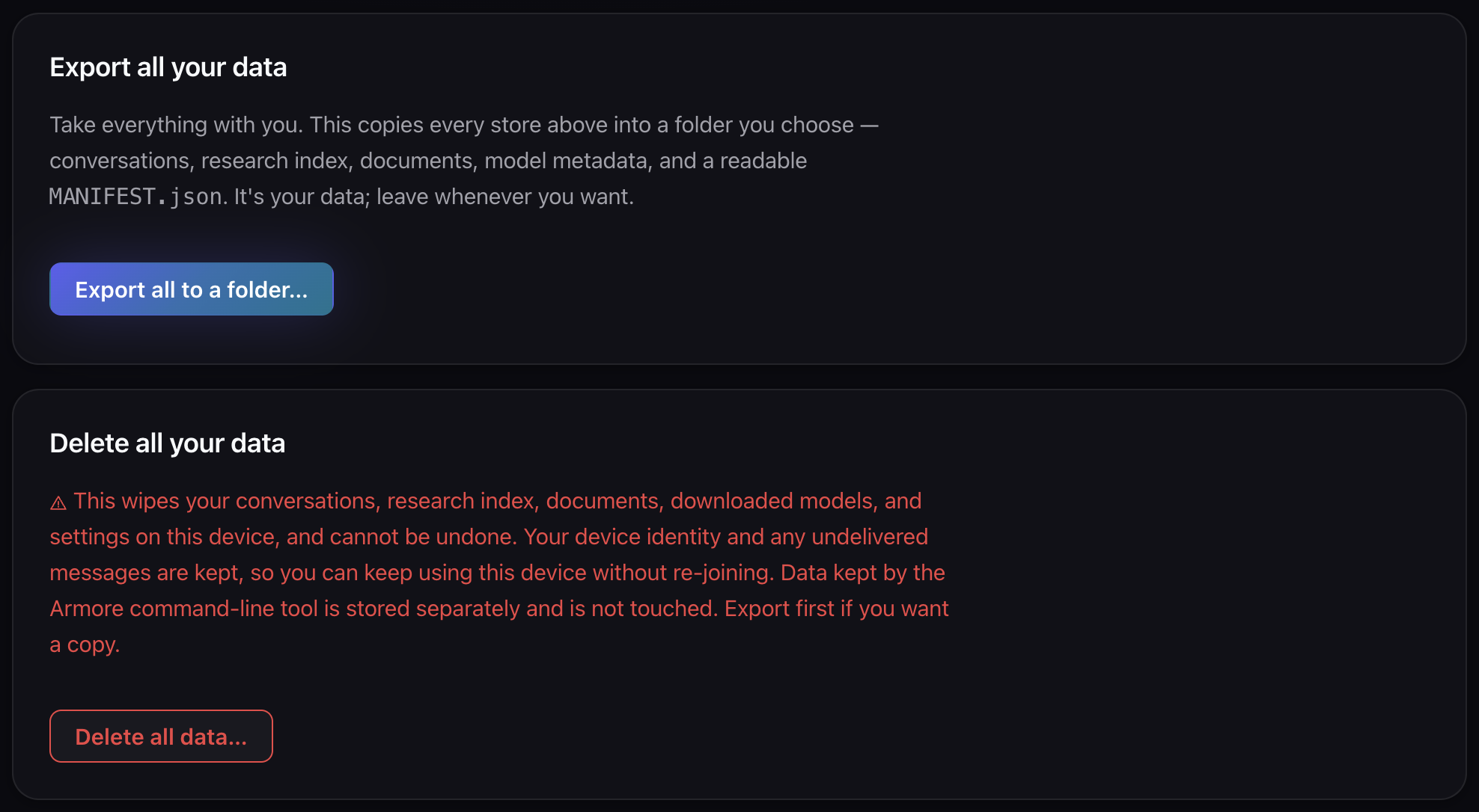 Two stacked panels in the app's Privacy and data settings. The first,
                Export all your data, describes copying every store into a folder you
                choose and names the contents including a readable manifest file, with an
                Export all to a folder button. The second, Delete all your data, carries a
                red warning paragraph and a Delete all data button.