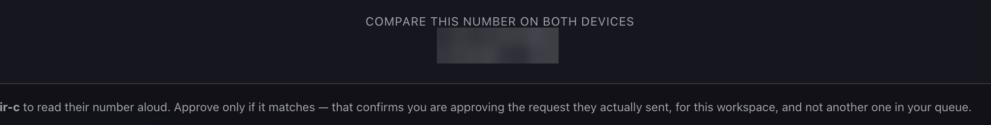 The admin side of the pairing screen. A join request is listed as ready
                to review, above a panel headed COMPARE THIS NUMBER ON BOTH DEVICES whose
                number has been deliberately blurred, with buttons to approve if the
                numbers match or discard if they do not.
